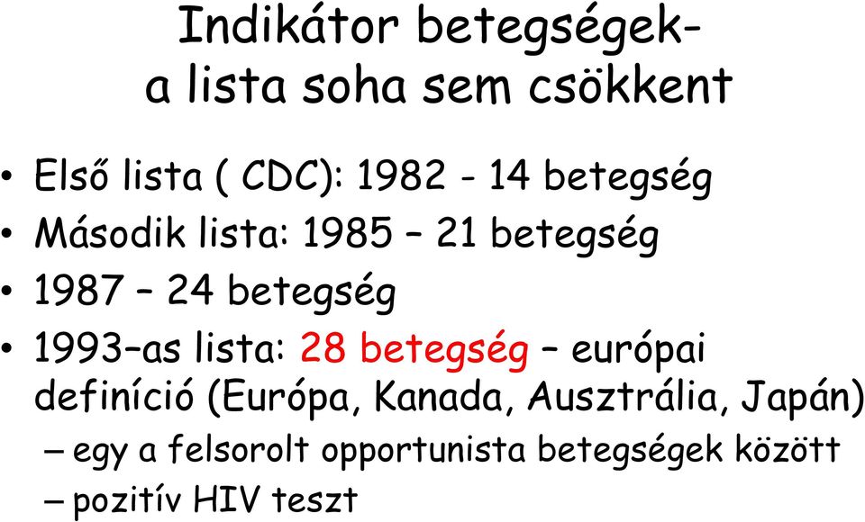 1993 as lista: 28 betegség európai definíció (Európa, Kanada,