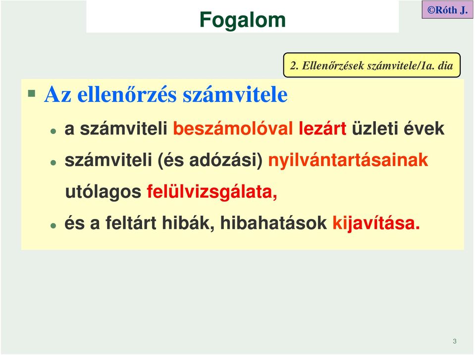 dia a számviteli beszámolóval lezárt üzleti évek