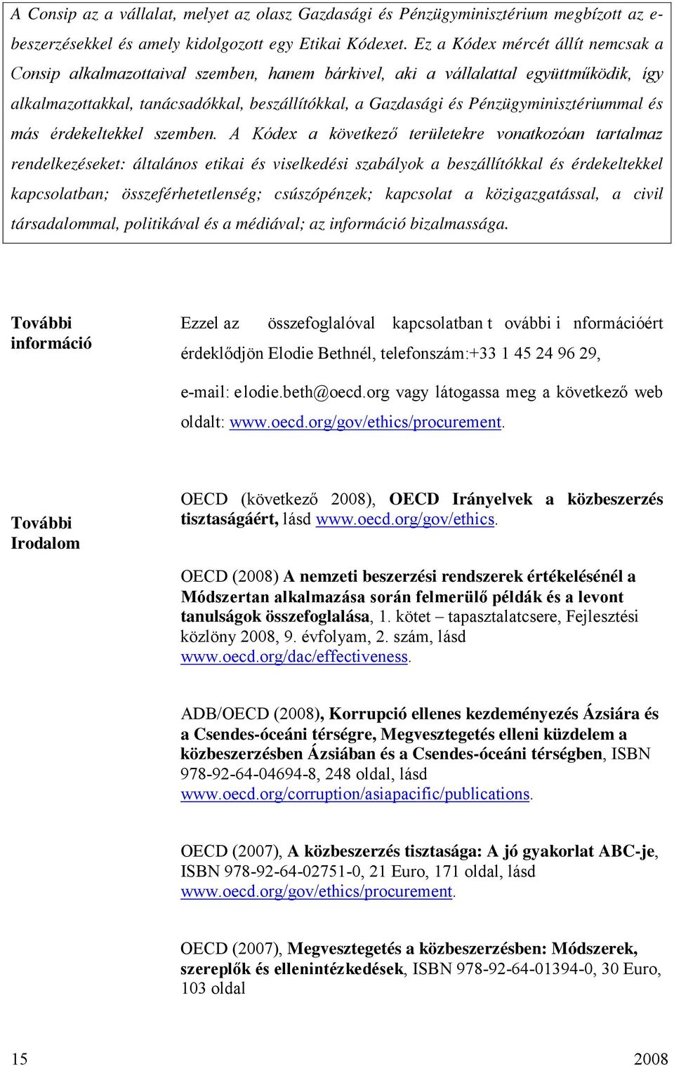 Pénzügyminisztériummal és más érdekeltekkel szemben.