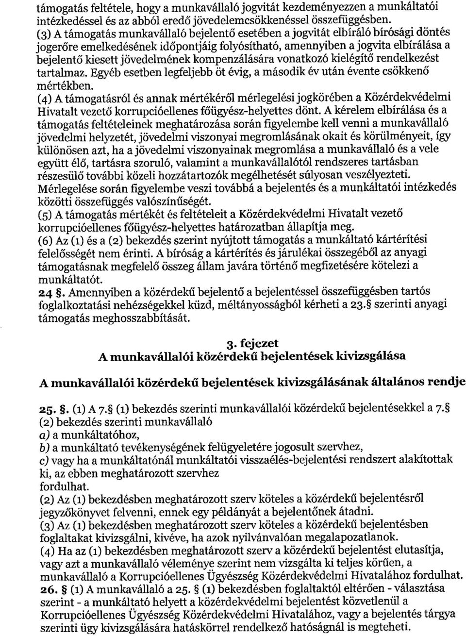 kompenzálására vonatkozó kielégít ő rendelkezést tartalmaz. Egyéb esetben legfeljebb öt évig, a második év után évente csökken ő mértékben.