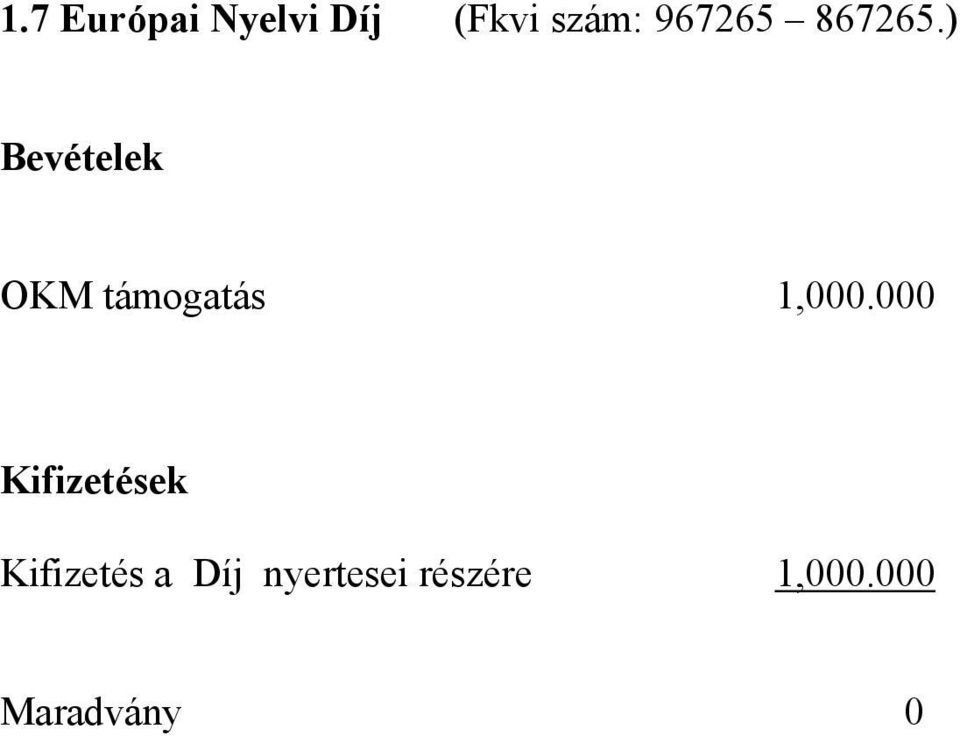 ) Bevételek OKM támogatás 1,000.