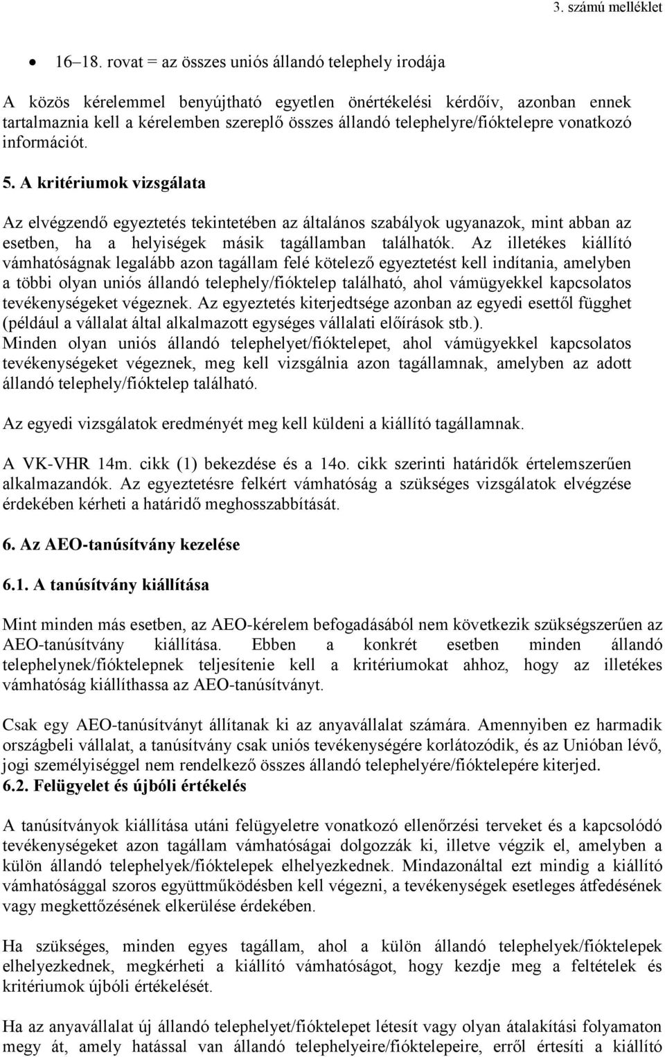 telephelyre/fióktelepre vonatkozó információt. 5.