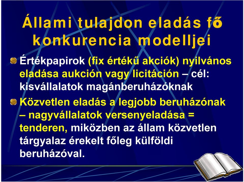 magánberuházóknak Közvetlen eladás a legjobb beruházónak nagyvállalatok