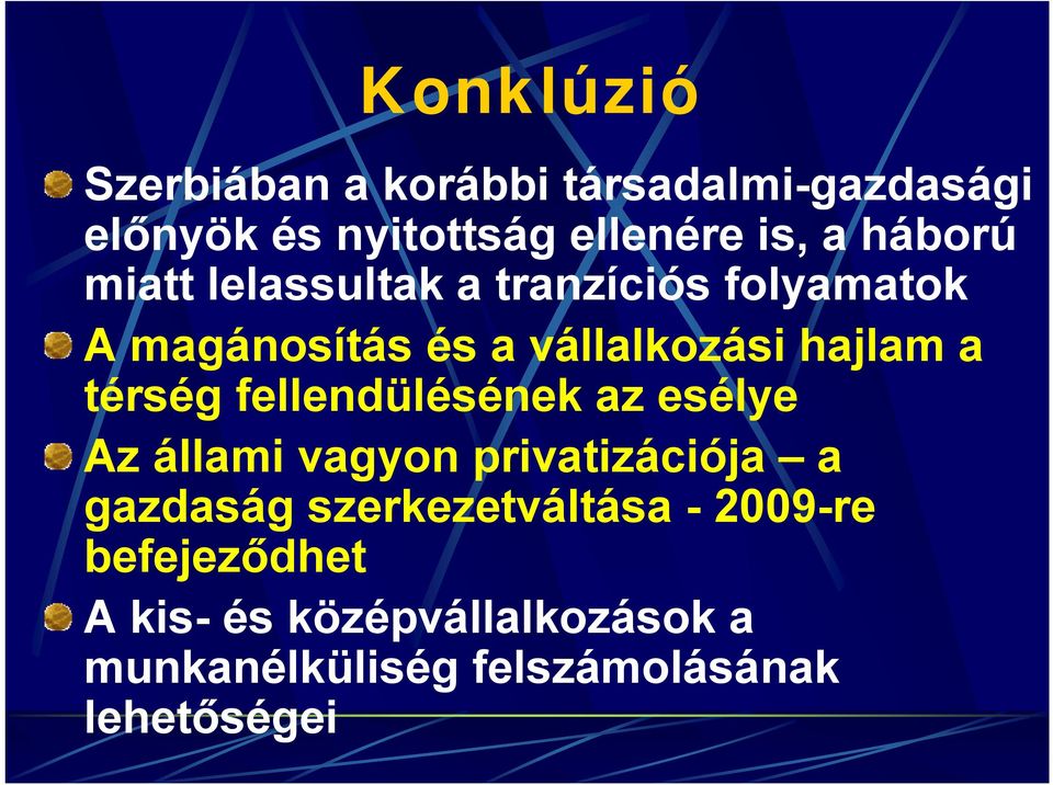 térség fellendülésének az esélye Az állami vagyon privatizációja a gazdaság szerkezetváltása