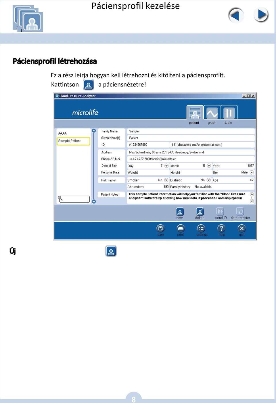 Nyomja meg új páciens profil létrehozásához 2.