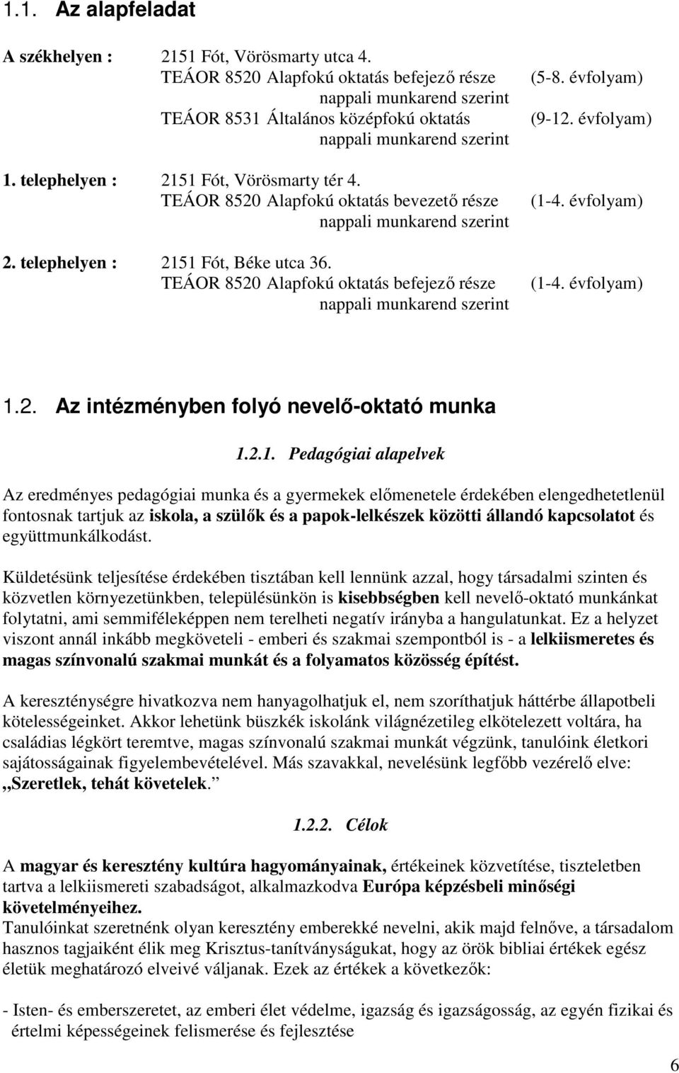 TEÁOR 8520 Alapfokú oktatás befejező része nappali munkarend szerint (5-8. évfolyam) (9-12