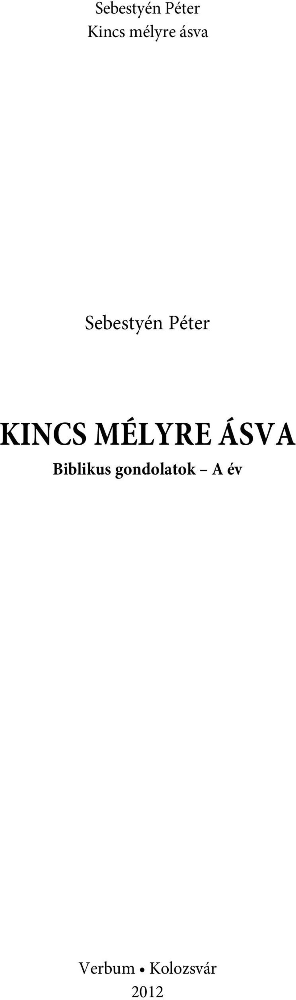 MÉLYRE ÁSVA Biblikus