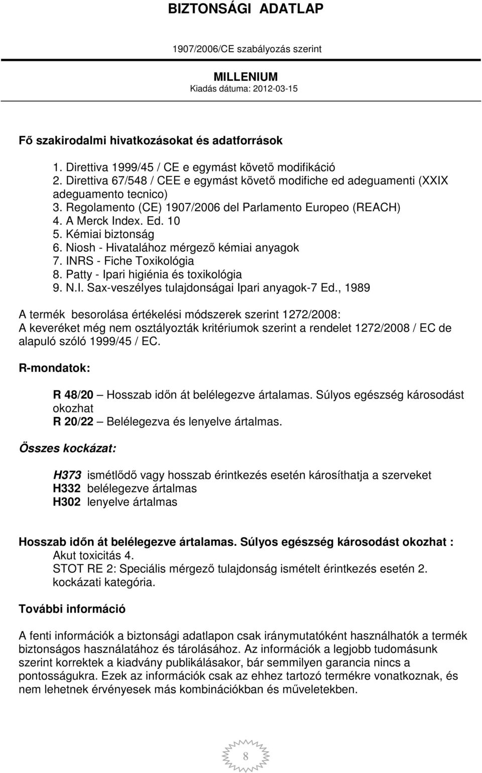 Patty - Ipari higiénia és toxikológia 9. N.I. Sax-veszélyes tulajdonságai Ipari anyagok-7 Ed.