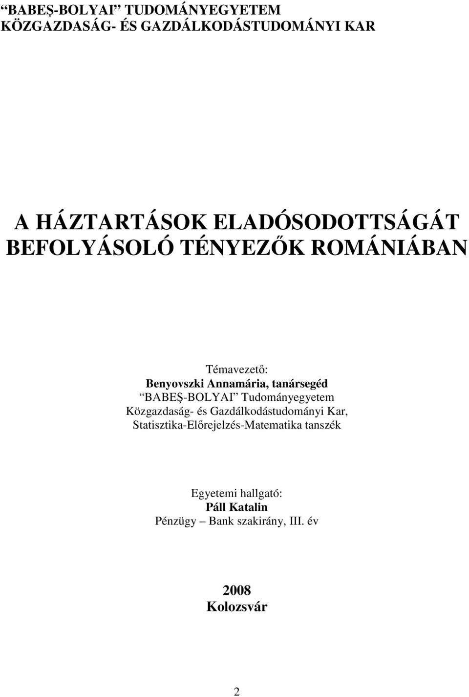 tanársegéd BABEŞ-BOLYAI Tudományegyetem Közgazdaság- és Gazdálkodástudományi Kar,