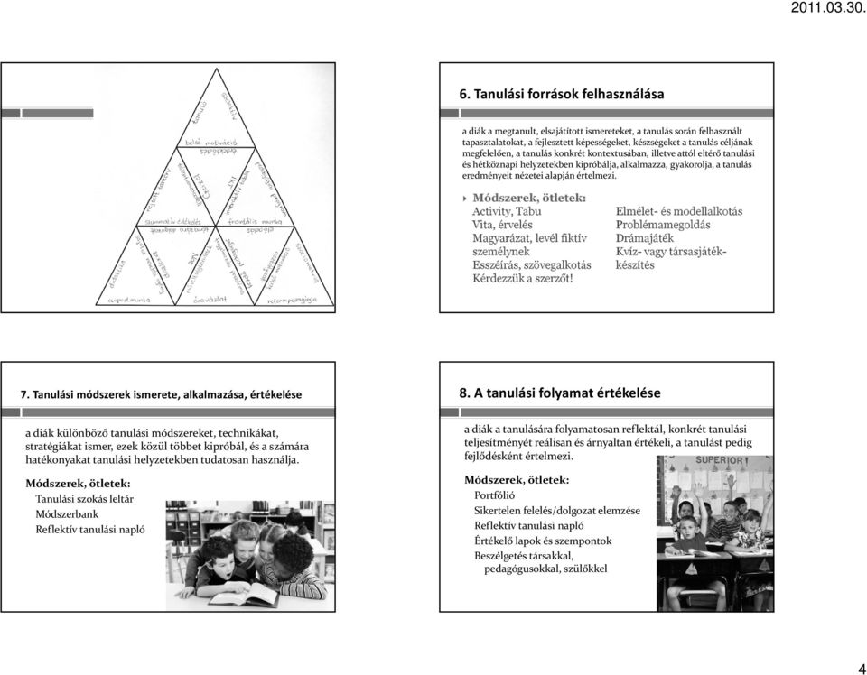 Tanulási módszerek ismerete, alkalmazása, értékelése 8.