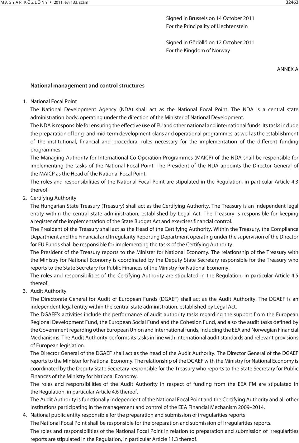 structures 1. National Focal Point The National Development Agency (NDA) shall act as the National Focal Point.