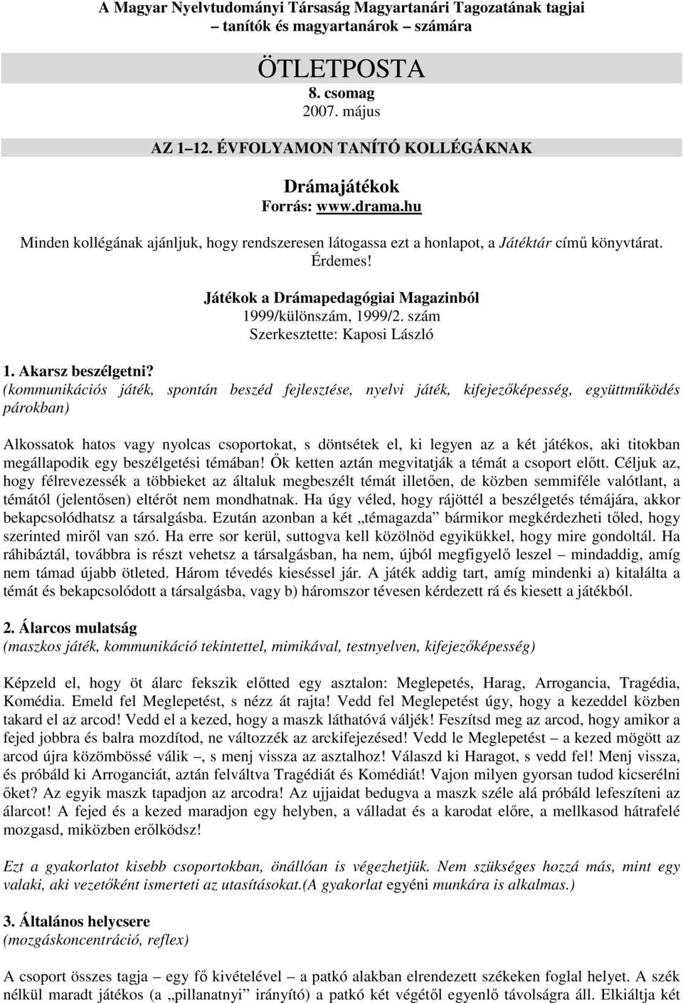 szám Szerkesztette: Kaposi László 1. Akarsz beszélgetni?