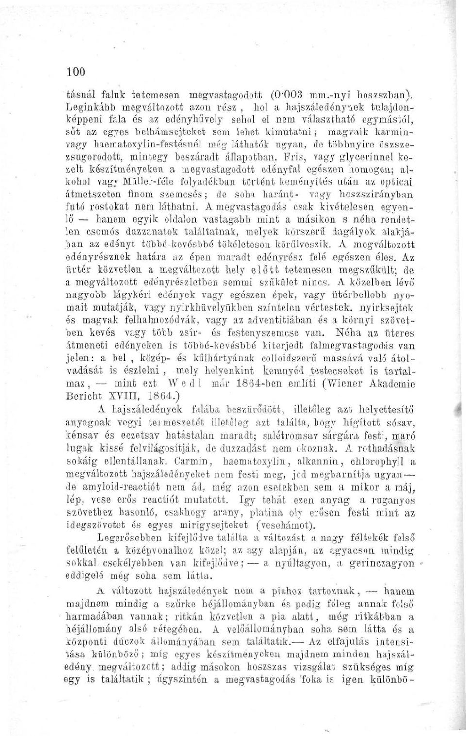 haematoxylin-festésnél még láthatók ugyan, de többnyire öszszezsugorodott, mintegy beszáradt állapotban. Frís, va.