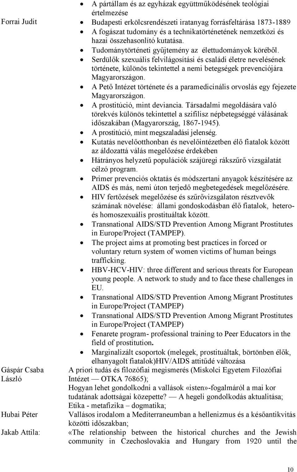 Serdülők szexuális felvilágsítási és családi életre nevelésének története, különös tekintettel a nemi betegségek prevenciójára Magyarrszágn.