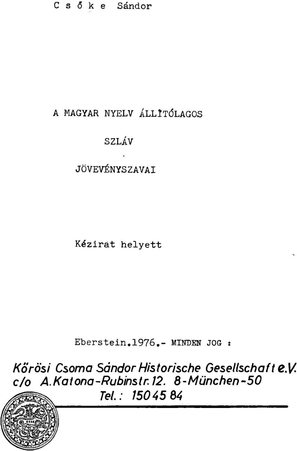 1976,- MINDEN JOG : Körösi Csorna SándorHistorische