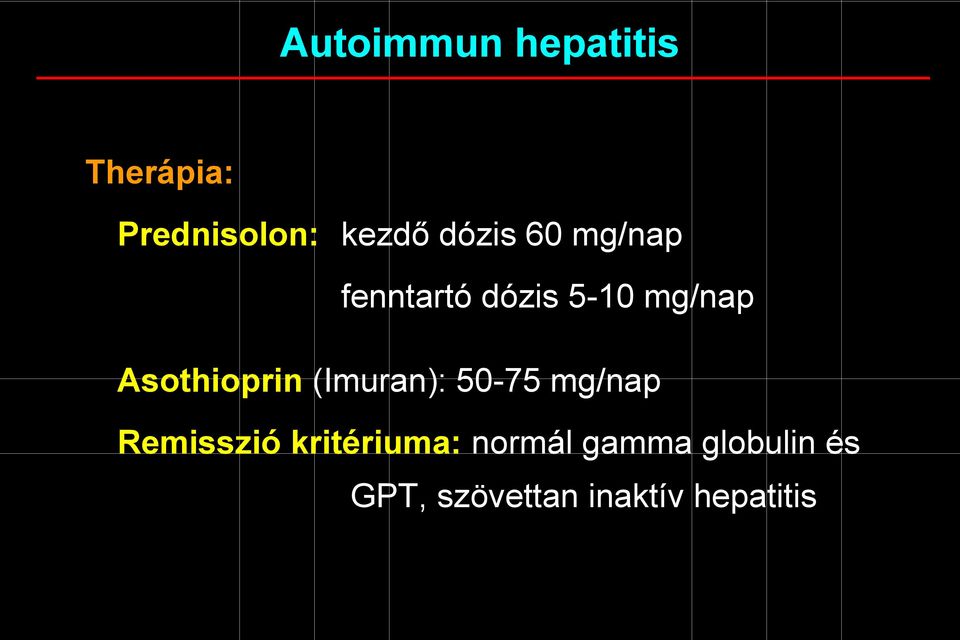 Asothioprin (Imuran): 50-75 mg/nap Remisszió