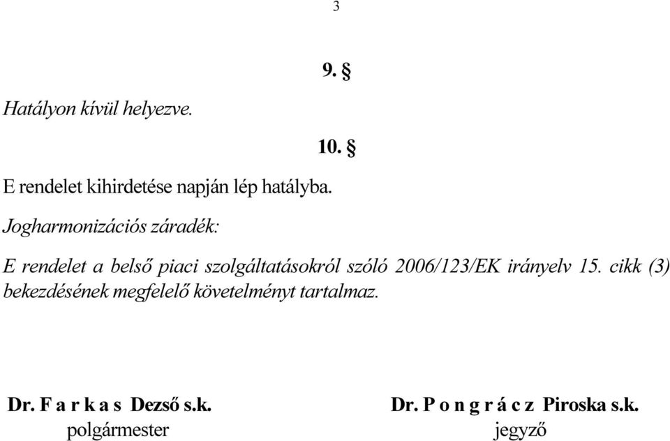 E rendelet a belső piaci szolgáltatásokról szóló 2006/123/EK irányelv 15.