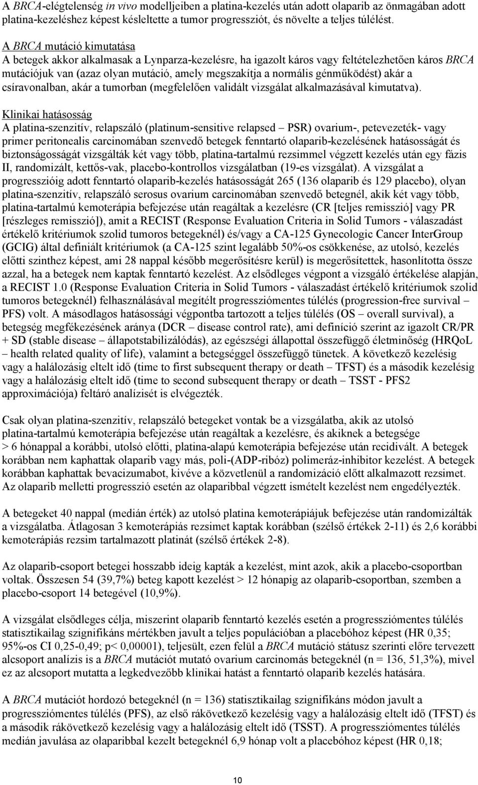 génműködést) akár a csíravonalban, akár a tumorban (megfelelően validált vizsgálat alkalmazásával kimutatva).