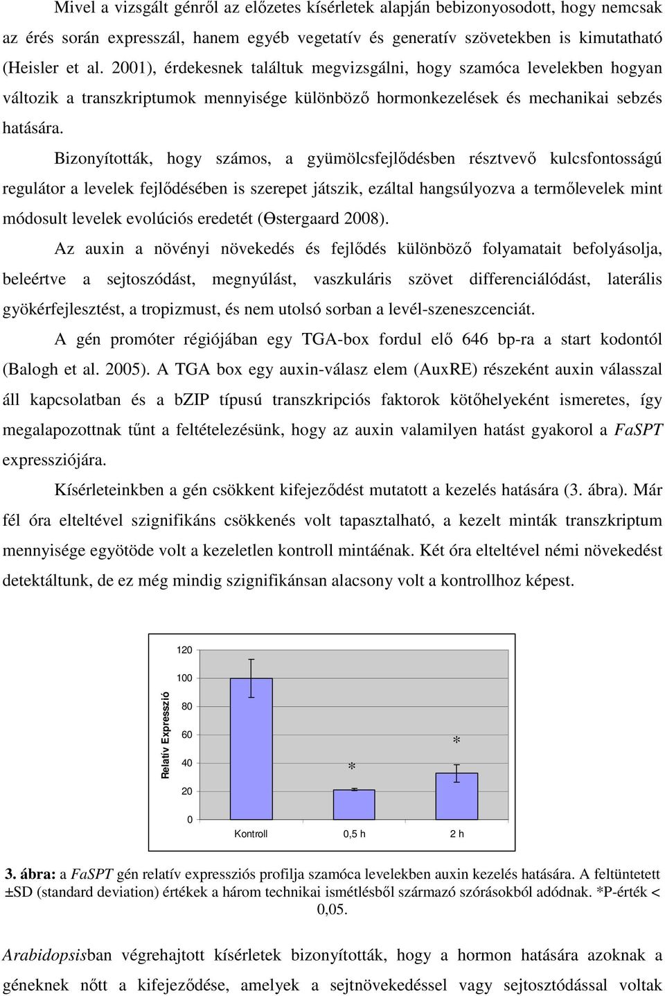 Bizonyították, hogy számos, a gyümölcsfejlődésben résztvevő kulcsfontosságú regulátor a levelek fejlődésében is szerepet játszik, ezáltal hangsúlyozva a termőlevelek mint módosult levelek evolúciós