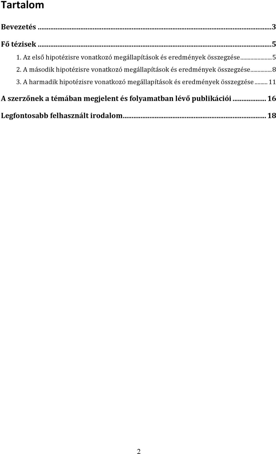 A második hipotézisre vonatkozó megállapítások és eredmények összegzése... 8 3.