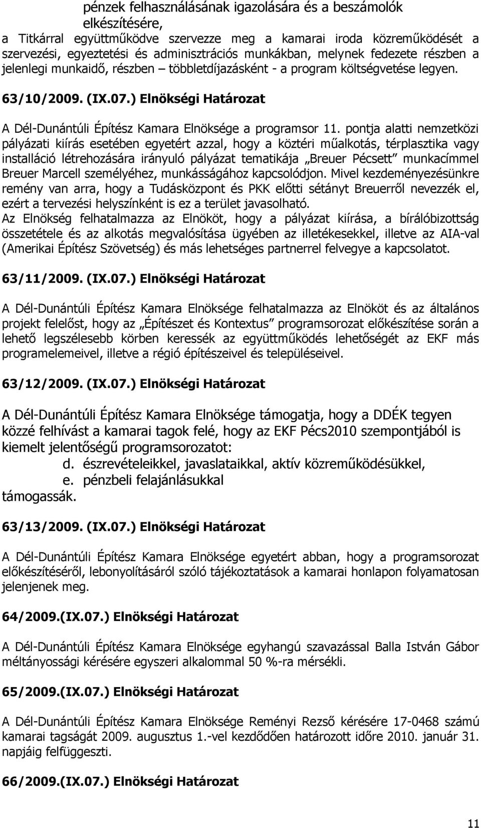 ) Elnökségi Határozat A Dél-Dunántúli Építész Kamara Elnöksége a programsor 11.