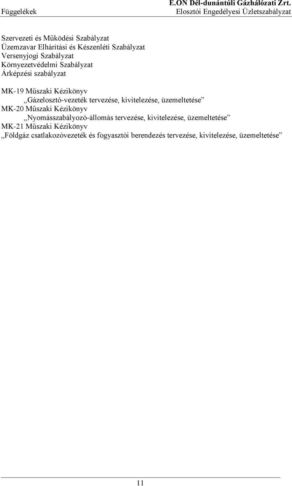 kivitelezése, üzemeltetése MK-20 Műszaki Kézikönyv Nyomásszabályozó-állomás tervezése, kivitelezése,