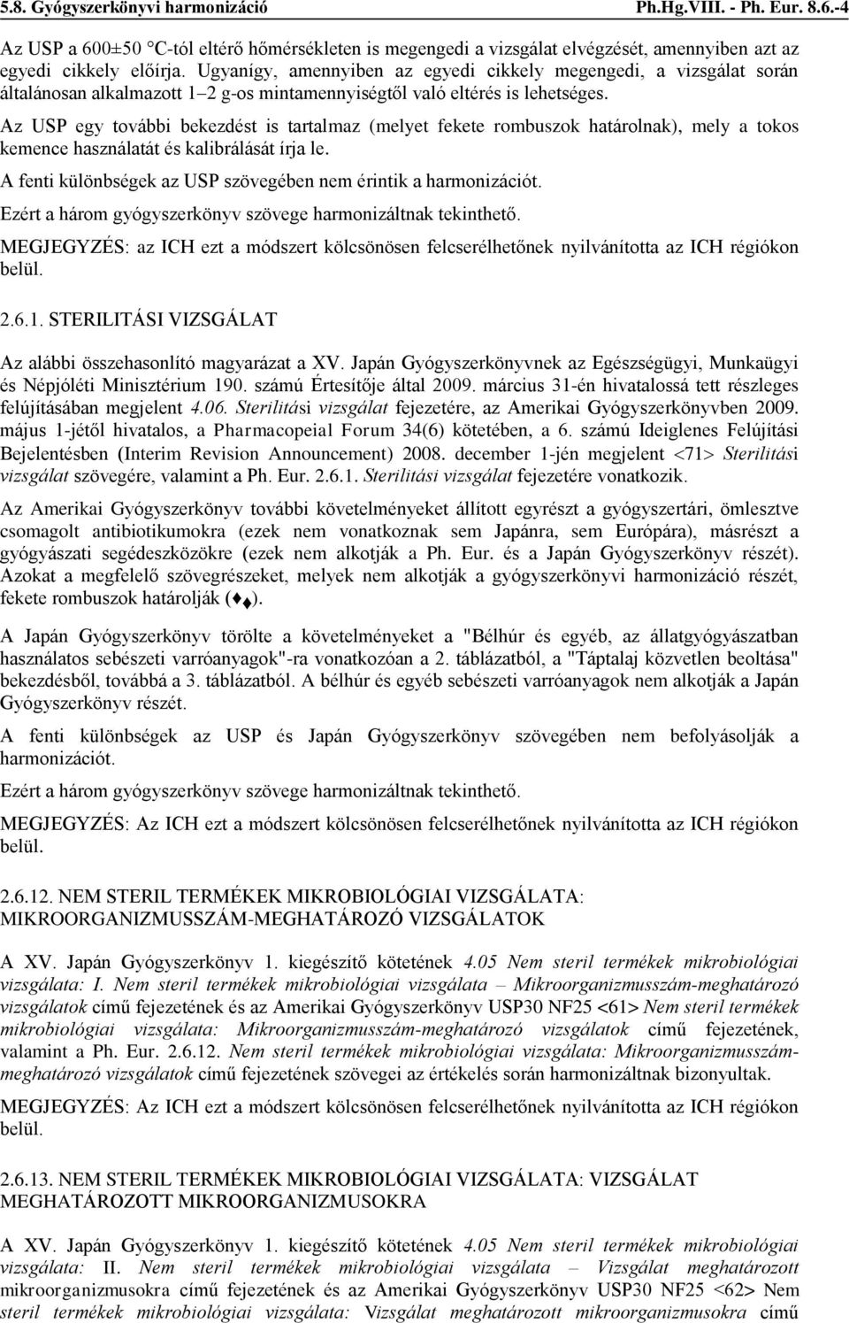 Az USP egy további bekezdést is tartalmaz (melyet fekete rombuszok határolnak), mely a tokos kemence használatát és kalibrálását írja le.