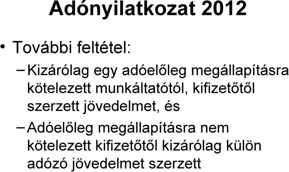 kifizetőtől szerzett jövedelmet, és Adóelőleg