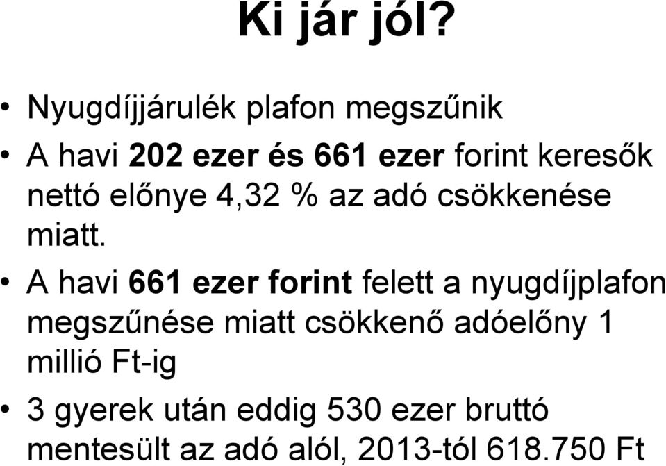 nettó előnye 4,32 % az adó csökkenése miatt.