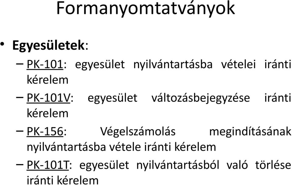 kérelem PK-156: Végelszámolás megindításának nyilvántartásba vétele