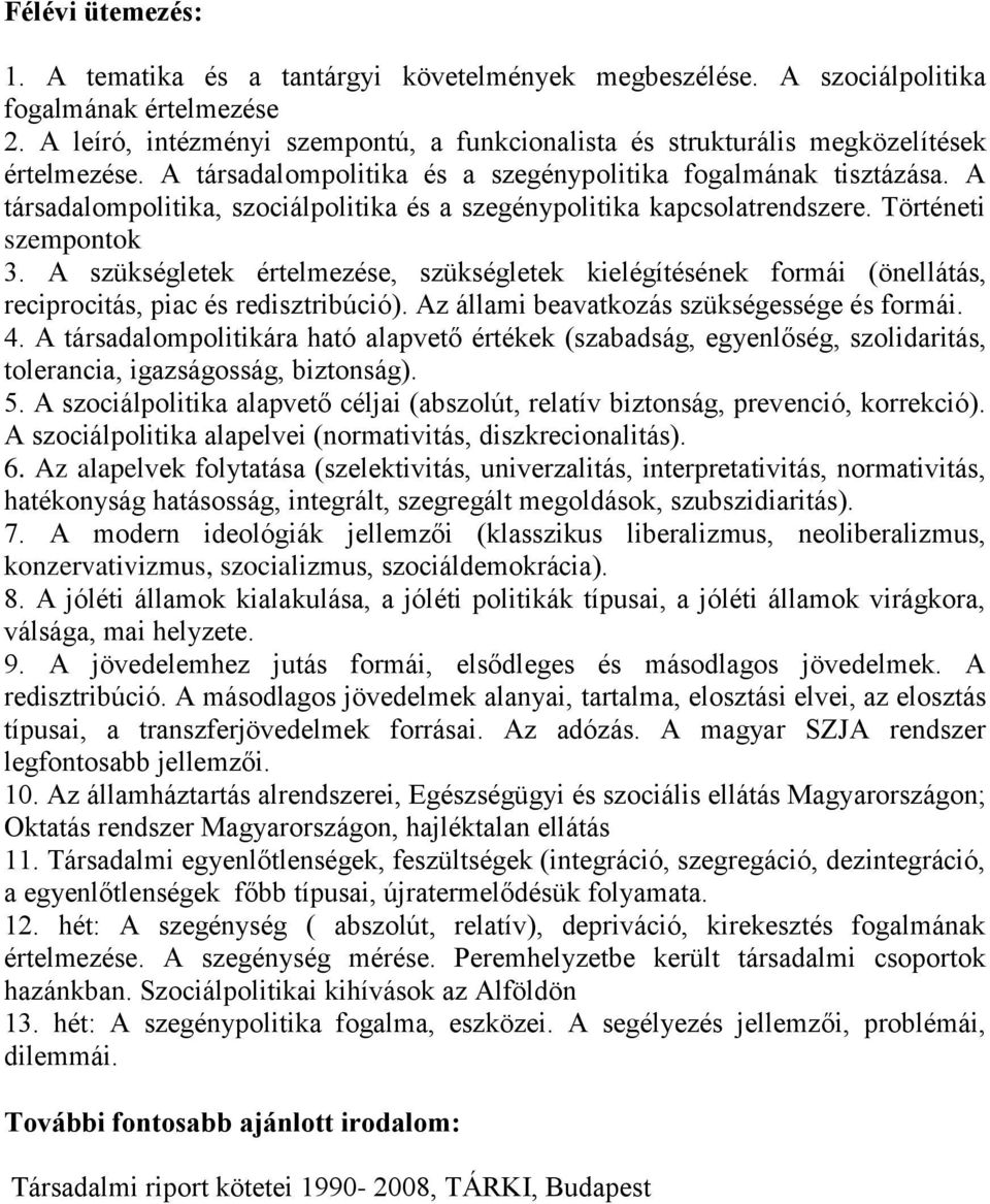 A társadalompolitika, szociálpolitika és a szegénypolitika kapcsolatrendszere. Történeti szempontok 3.