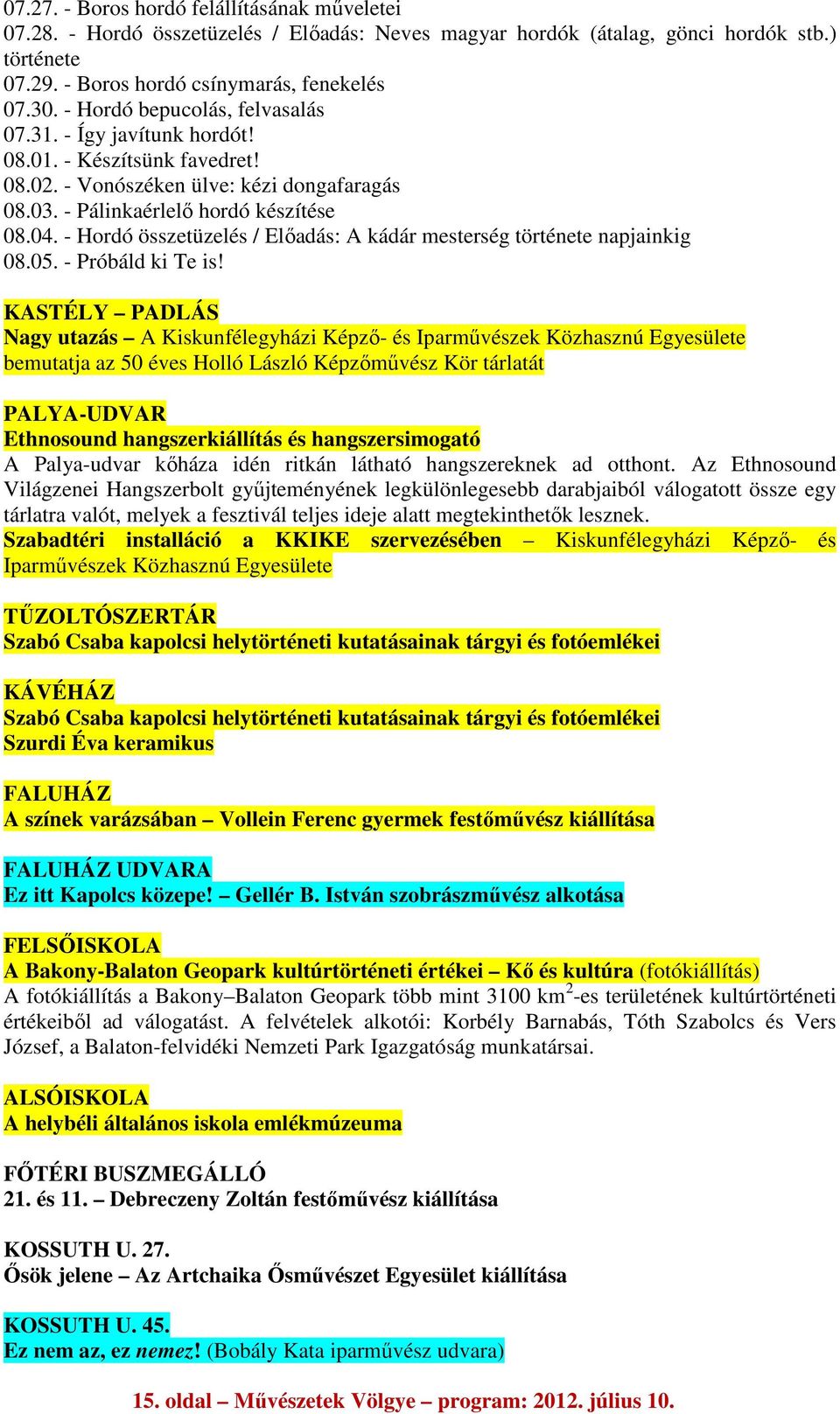 - Hordó összetüzelés / Előadás: A kádár mesterség története napjainkig 08.05. - Próbáld ki Te is!