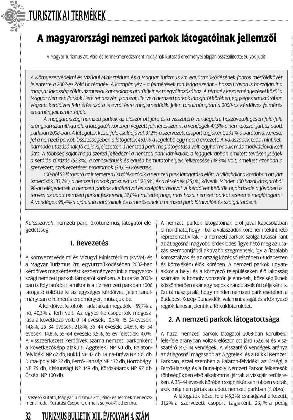 együttműködésének fontos mérföldkövét jelentette a 2007-es Zöld Út témaév.