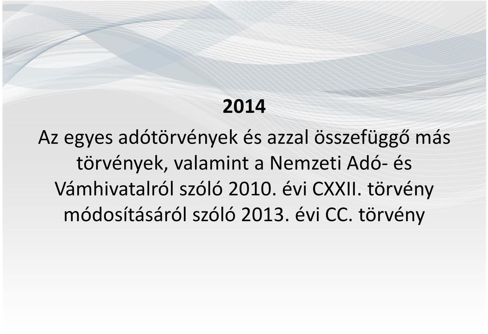 Nemzeti Adó- és Vámhivatalról szóló 2010.