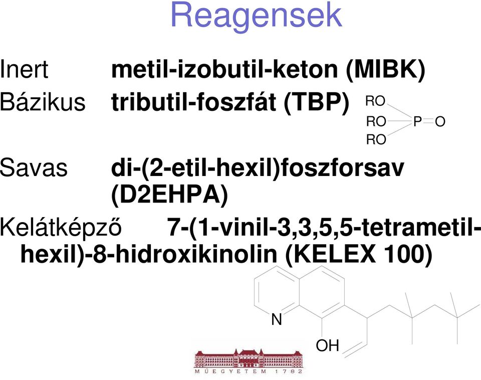 di-(2-etil-hexil)foszforsav (D2EHPA) Kelátképzı