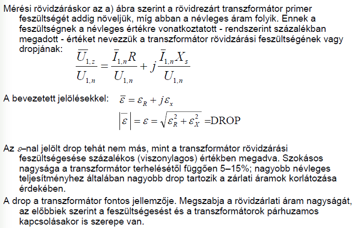 A mérési rövidzárlathoz tartozó helyettesítő kapcsolás a) és a vektorábra b): E3) Háromfázisú transzformátorok 1. Származtatás, működési elv, az üresjárási áram aszimmetriája.