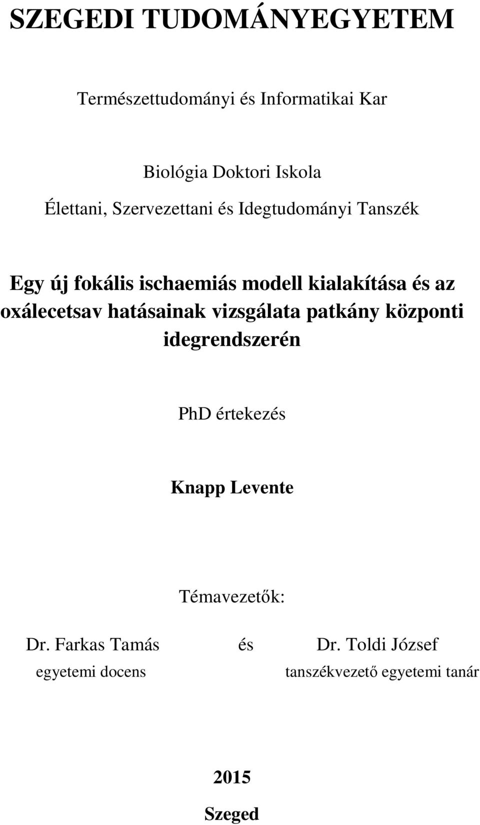 oxálecetsav hatásainak vizsgálata patkány központi idegrendszerén PhD értekezés Knapp Levente