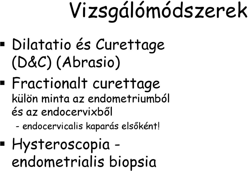 endometriumból és az endocervixből -