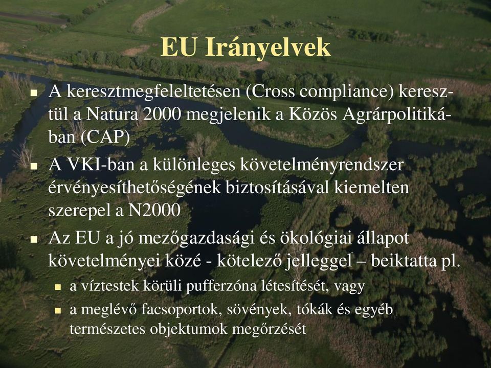 szerepel a N2000 Az EU a jó mezőgazdasági és ökológiai állapot követelményei közé - kötelező jelleggel beiktatta