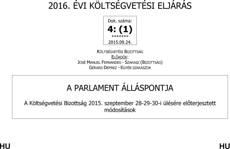 (BIZOTTSÁG) GÉRARD DEPREZ - EGYÉB SZAKASZOK A PARLAMENT ÁLLÁSPONTJA A