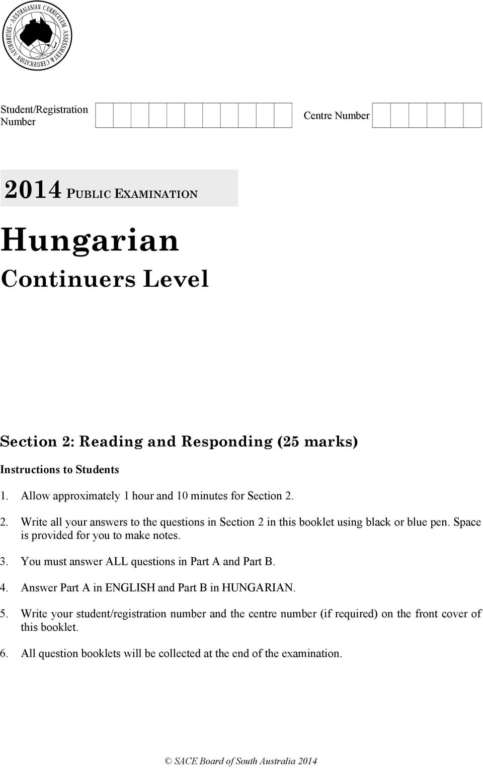 Space is provided for you to make notes. 3. You must answer ALL questions in Part A and Part B. 4. Answer Part A in ENGLISH and Part B in HUNGARIAN. 5.