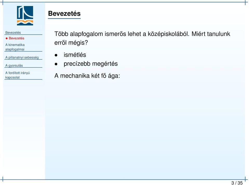 Miért tanulunk erről mégis?