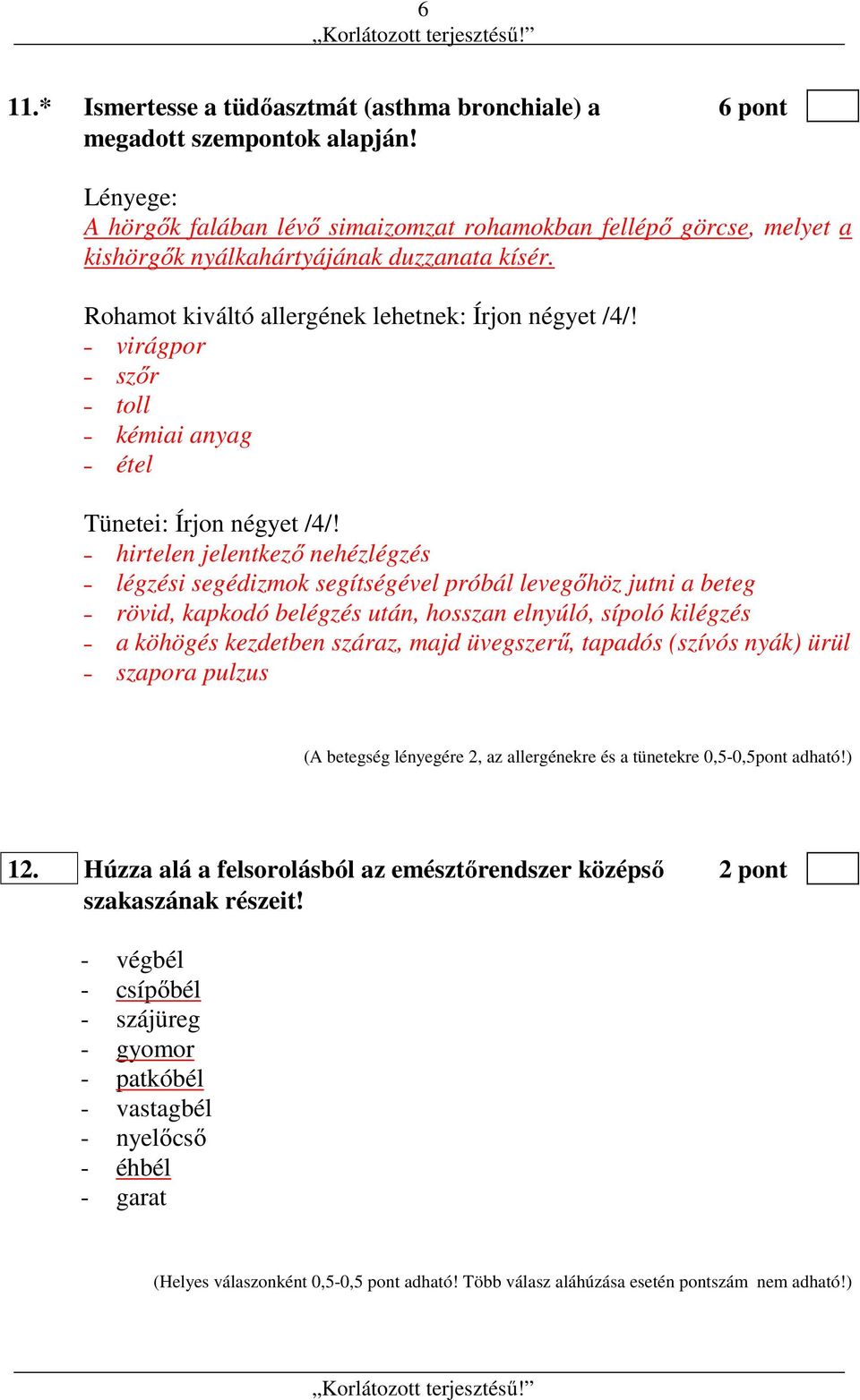 virágpor szőr toll kémiai anyag étel Tünetei: Írjon négyet /4/!