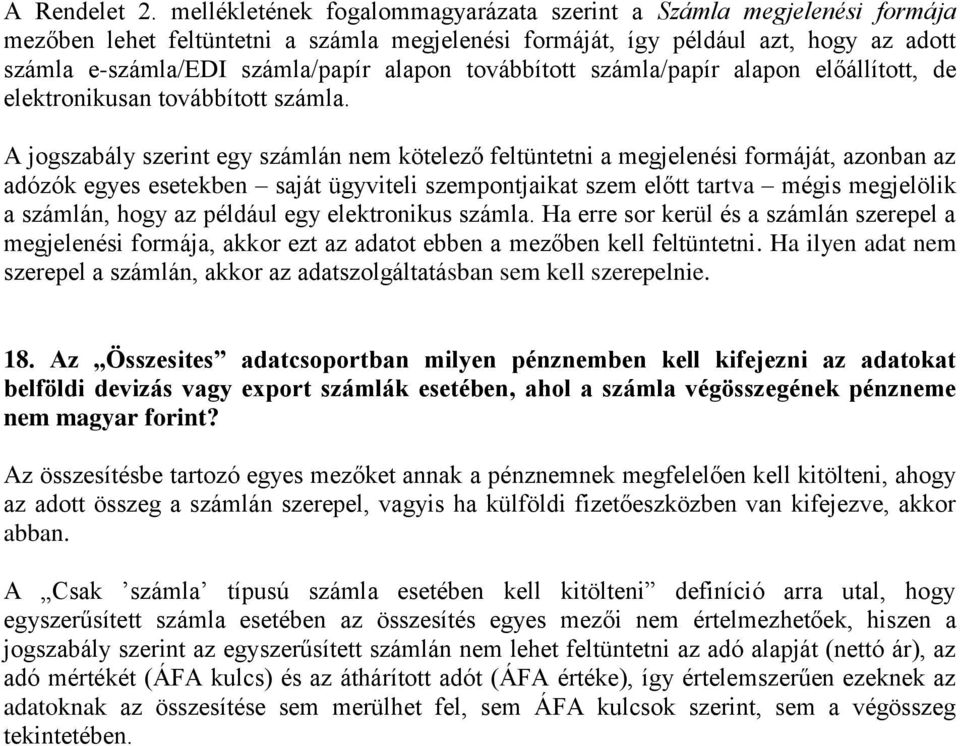 továbbított számla/papír alapon előállított, de elektronikusan továbbított számla.