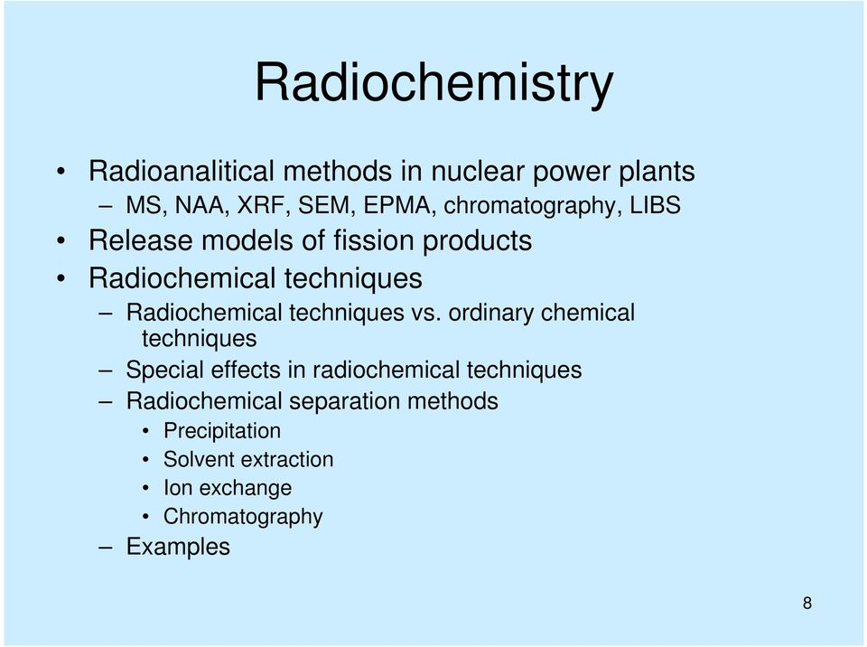 Radiochemical techniques vs.
