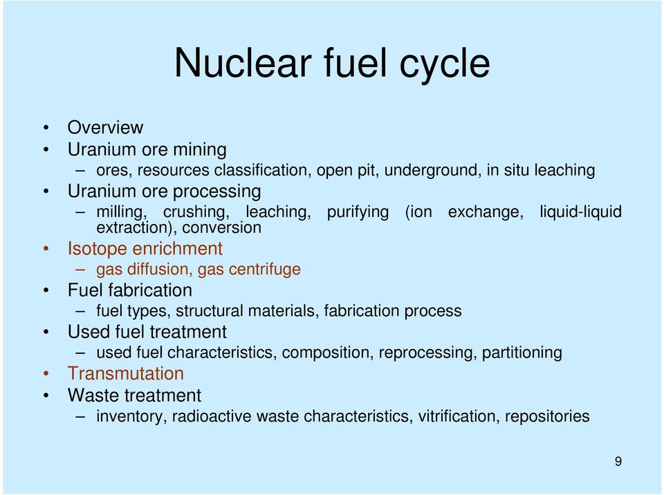 gas centrifuge Fuel fabrication fuel types, structural materials, fabrication process Used fuel treatment used fuel characteristics,