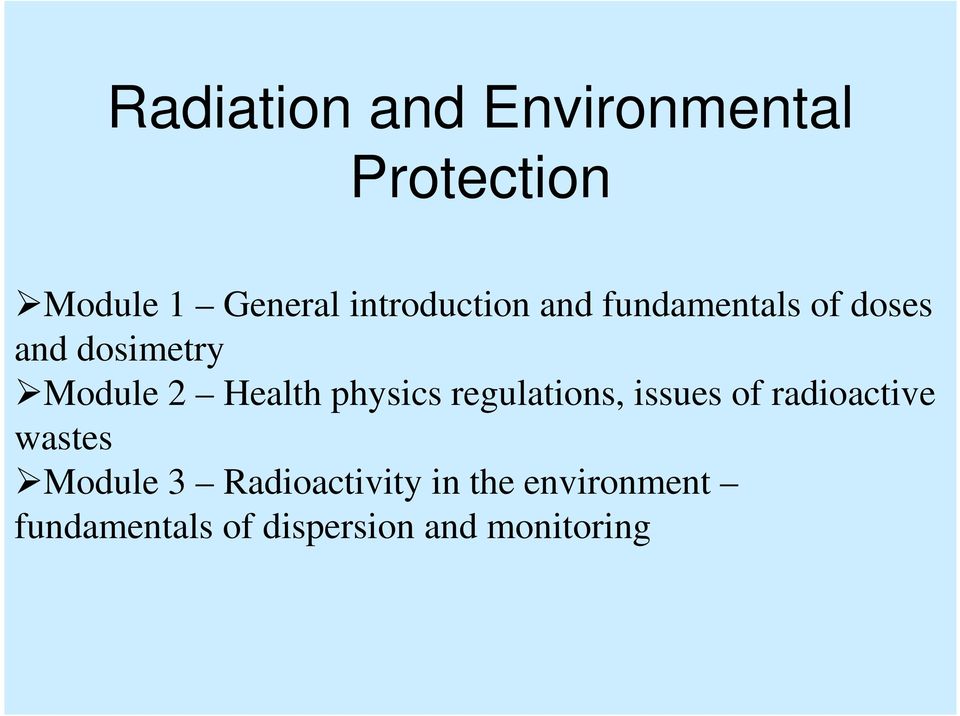 Health physics regulations, issues of radioactive wastes Module