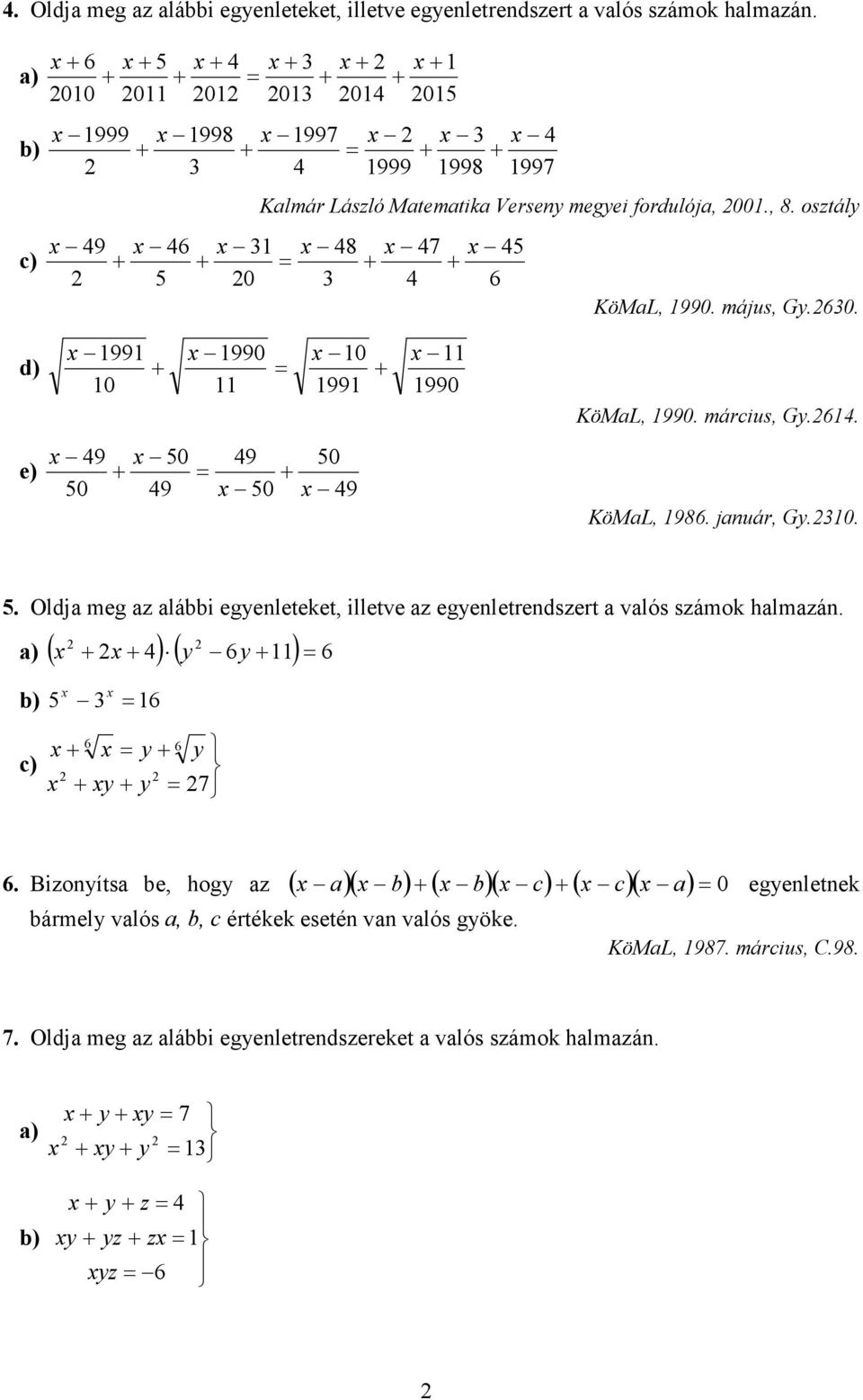 . d) e) 99 99 99 99 9 9 9 9 KöML 99. március G.. KöML 98. jnuár G.