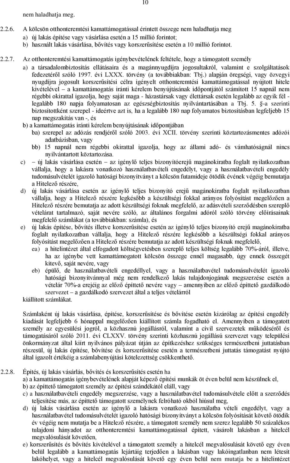 korszerűsítése esetén a 10 millió forintot. 2.2.7.