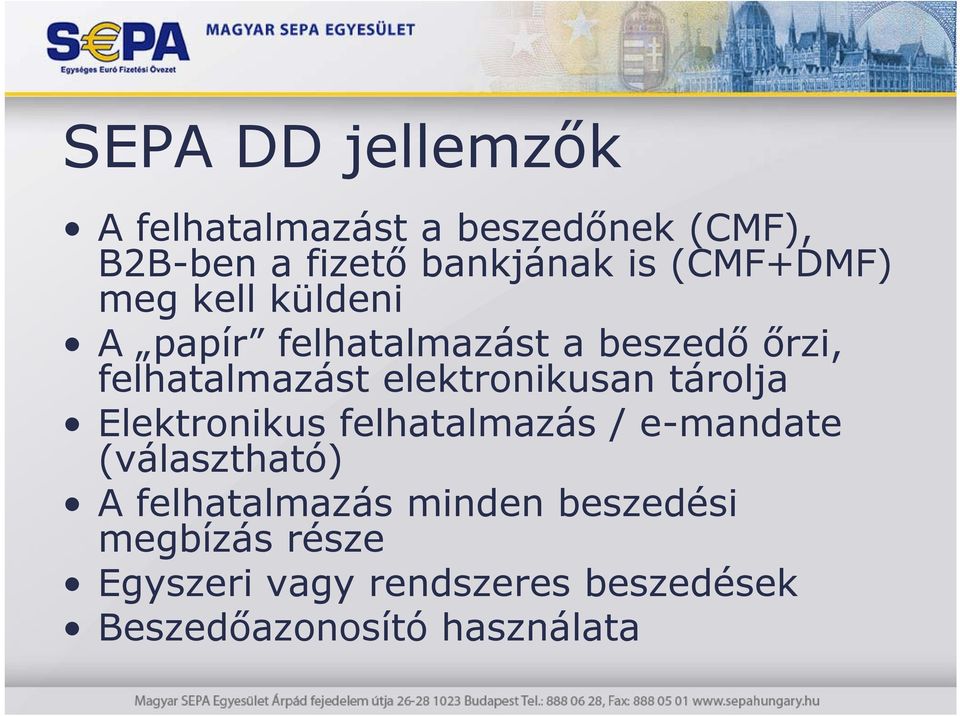 elektronikusan tárolja Elektronikus felhatalmazás / e-mandate (választható) tó) A